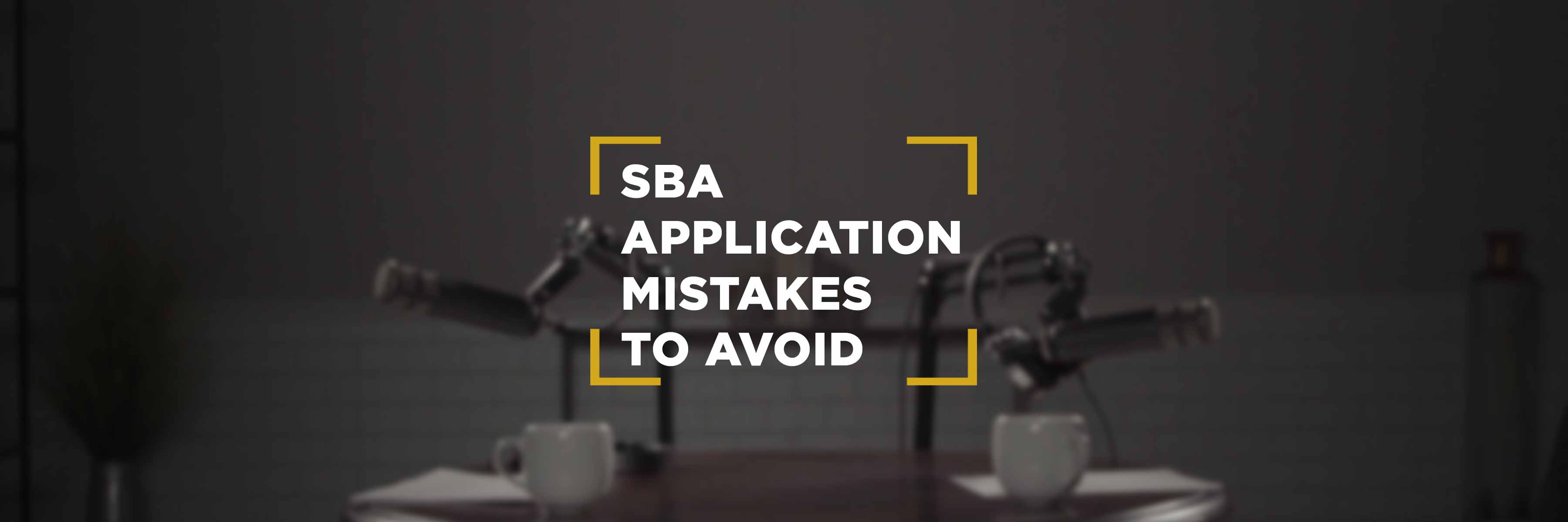 SBA Mistakes to Avoid